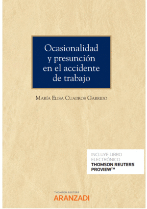 OCASIONALIDAD Y PRESUNCI�N EN EL ACCIDENTE DE TRABAJO (PAPEL + E-BOOK)