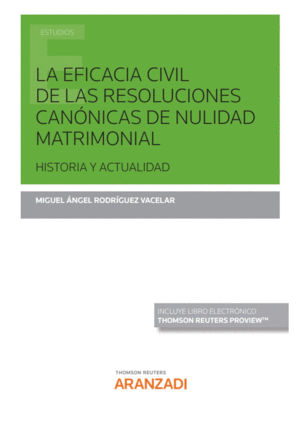 LA EFICACIA CIVIL DE LAS RESOLUCIONES CANÓNICAS DE NULIDAD MATRIMONIAL (PAPEL +