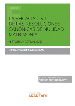 LA EFICACIA CIVIL DE LAS RESOLUCIONES CAN�NICAS DE NULIDAD MATRIMONIAL (PAPEL +