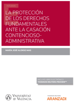 LA PROTECCIN DE LOS DERECHOS FUNDAMENTALES ANTE LA CASACIN CONTENCIOSO ADMINIS