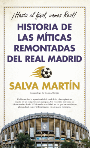 HISTORIA DE LAS M�TICAS REMONTADAS DEL REAL MADRID