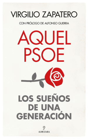 AQUEL PSOE. SUEOS DE UNA GENERACIN