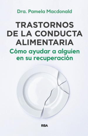 TRASTORNOS DE LA CONDUCTA ALIMENTARIA. CMO AYUDAR A ALGUIEN EN SU RECUPERACIN