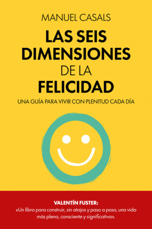 LAS SEIS DIMENSIONES DE LA FELICIDAD