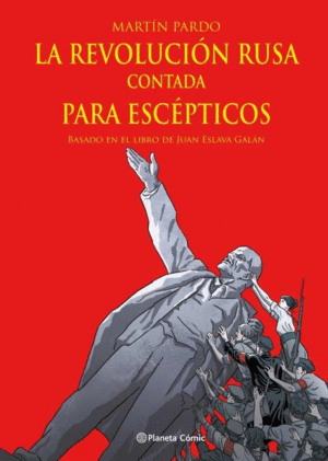LA REVOLUCI�N RUSA CONTADA PARA ESC�PTICOS (NOVELA GR�FICA)