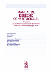MANUAL DE DERECHO CONSTITUCIONAL VOLUMEN I. LA CONSTITUCIN Y LAS FUENTES DEL DE