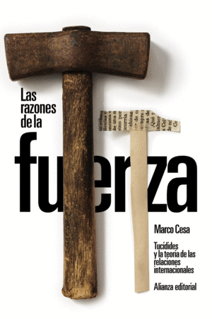 LAS RAZONES DE LA FUERZA: TUC�DIDES Y LA TEOR�A DE LAS RELACIONES