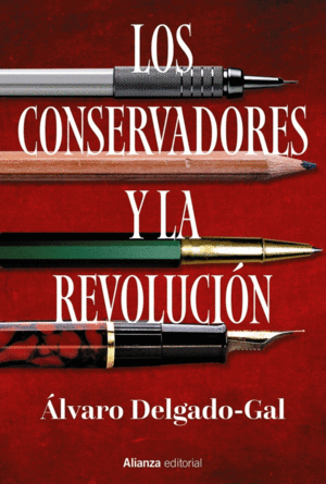 LOS CONSERVADORES Y LA REVOLUCIN