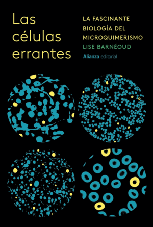 CELULAS ERRANTES:INCREIBLE BIOLOGIA DEL MICROQUIMERISMO
