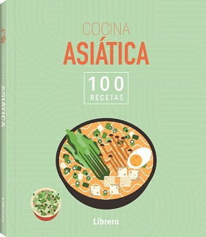 COCINA ASIATICA - 100 RECETAS