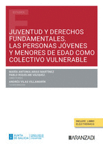 JUVENTUD Y DERECHOS FUNDAMENTALES. LAS PERSONAS J�VENES Y MENORES DE EDAD COMO C