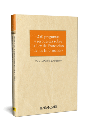 250 PREGUNTAS Y RESPUESTAS SOBRE LA LEY DE PROTECCION DE LOS INFORMANTES