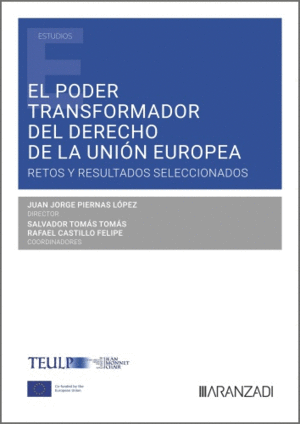 EL PODER TRANSFORMADOR DEL DERECHO DE LA UNIN EUROPEA
