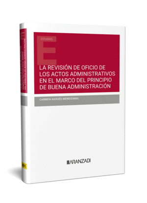 REVISION DE OFICIO DE LOS ACTOS ADMINISTRATIVOS EN EL MARCO DEL PRINCIPIO DE BUE