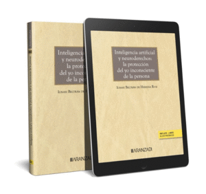 INTELIGENCIA ARTIFICIAL Y NEURODERECHOS: LA PROTECCI�N DEL YO INC