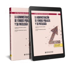 LA ADMINISTRACIN DE FONDOS PBLICOS Y SU PATOLOGA (PAPEL + E-BOOK)