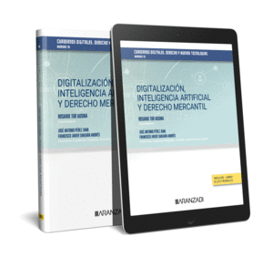 DIGITALIZACI�N, INTELIGENCIA ARTIFICIAL Y DERECHO MERCANTIL