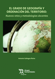 EL GRADO DE GEOGRAF�A Y ORDENACI�N DEL TERRITORIO: NUEVOS RETOS Y METODOLOG�AS D