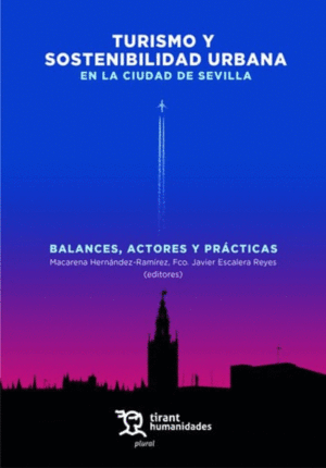 TURISMO Y SOSTENIBILIDAD URBANA EN LA CIUDAD DE SEVILLA. BALANCES, ACTORES Y PR