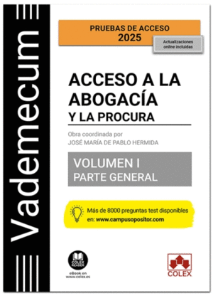 VADEMECUM ACCESO A LA ABOGACA Y A LA PROCURA. VOLUMEN I. PARTE GENERAL