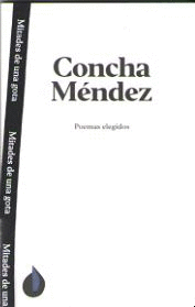 POEMAS ESCOGIDOS. CONCHA MENDEZ