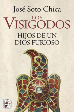 LOS VISIGODOS  HIJOS DE UN DIOS FURIOSO