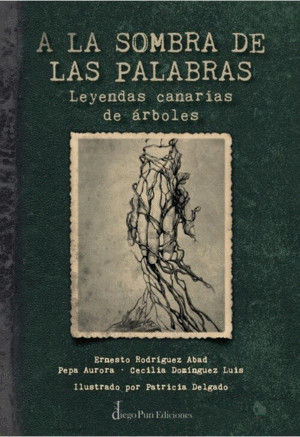 A LA SOMBRA DE LAS PALABRAS (LEYENDAS CANARIAS DE ARBOLES)
