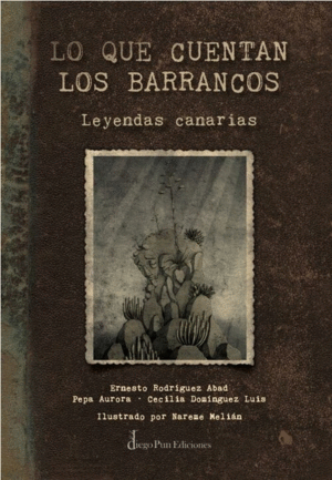 LO QUE CUENTAN LOS BARRANCOS (LEYENDAS CANARIAS)