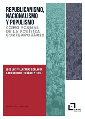 REPUBLICANISMO, NACIONALISMO Y POPULISMO COMO FORMAS DE LA POLITI