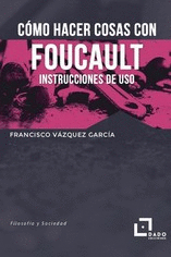 CMO HACER COSAS CON FOUCAULT