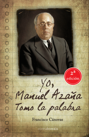 YO, MANUEL AZA�A. TOMO LA PALABRA