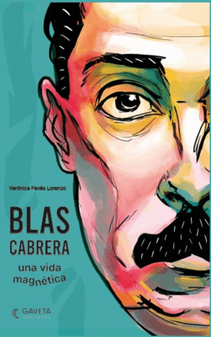 BLAS CABRERA. UNA VIDA MAGN�TICA