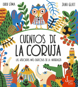 LOS CUENTOS DE LA CORUJA. LAS HISTORIAS M�S CURIOSAS DE LA NATURALEZA