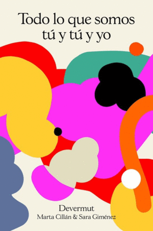 TODO LO QUE SOMOS T� Y T� Y YO