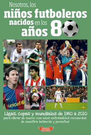 NOSOTROS NI�OS FUTBOLEROS NACIDOS A�OS80