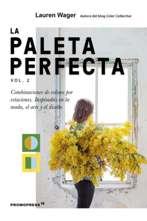 PALETA PERFECTA VOL. 2, LA .- COMBINACIONES DE COL