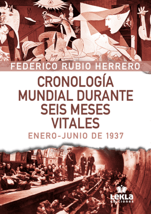 CRONOLOGA MUNDIAL DURANTE SEIS MESES VITALES. ENERO-JUNIO DE 1937
