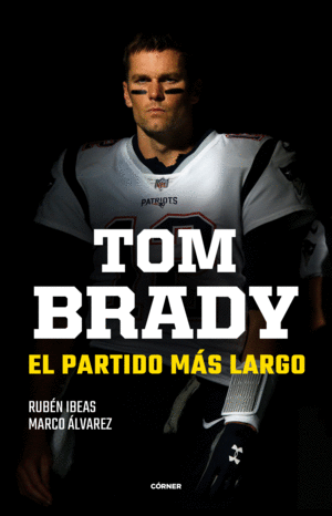 TOM BRADY. EL PARTIDO MS LARGO