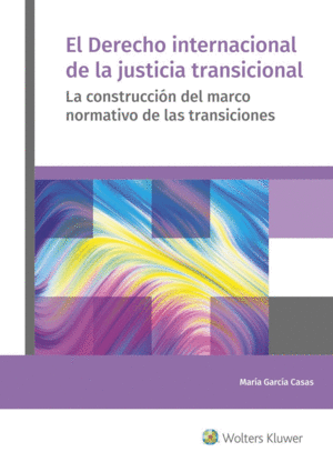 EL DERECHO INTERNACIONAL DE LA JUSTICIA TRANSICIONAL