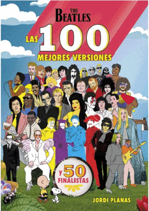 THE BEATLES. LAS 100 MEJORES VERSIONES Y 50 FINALISTAS