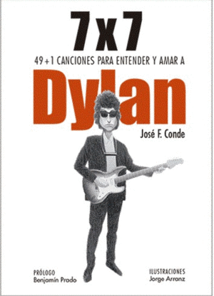 7X7. 49+1 CANCIONES PARA ENTENDER Y AMAR A DYLAN