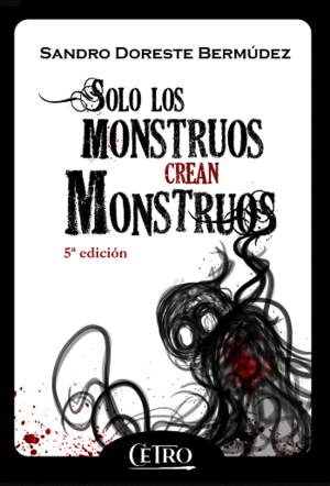 SOLO LOS MONSTRUOS CREAN MONSTRUOS