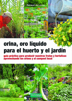 ORINA, ORO LQUIDO PARA EL HUERTO Y EL JARDN