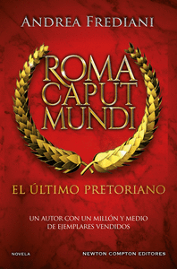 ROMA CAPUT MUNDI 1. EL LTIMO PRETORIANO