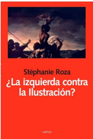 LA IZQUIERDA CONTRA LA ILUSTRACION?