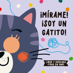 �M�RAME! �SOY UN GATITO!