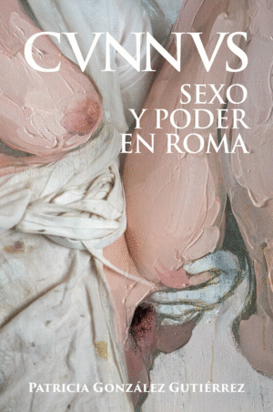 CVNNVS SEXO Y PODER EN ROMA