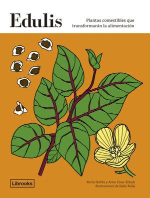 EDULIS. PLANTAS COMESTIBLES QUE TRANSFORMARN LA ALIMENTACIN.