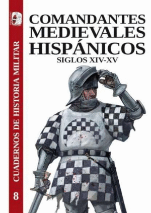 COMANDANTES MEDIEVALES HISPNICOS. SIGLOS XIV-XV