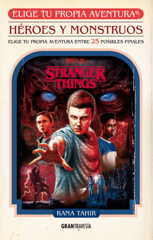 STRANGER THIGS H�ROES Y MONSTRUOS ELIGE TU PROPIA AVENTURA